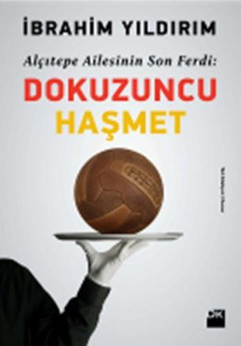 Alçıtepe Ailesinin Son Ferdi - Dokuzuncu Haşmet %10 indirimli İbrahim 