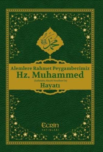 Alemlere Rahmet Peygamberimiz Hz.Muhammed (s.a.v) Hayatı Emrullah Coşk