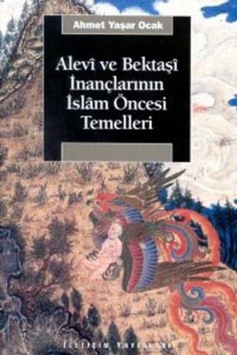 Alevi ve Bektaşi İnançlarının İslam Öncesi Temelleri %10 indirimli Ahm