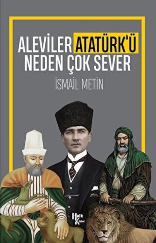 Aleviler Atatürk'ü Neden Çok Sever %30 indirimli İsmail Metin