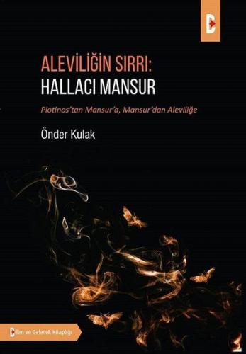 Aleviliğin Sırrı - Hallacı Mansur Önder Kulak