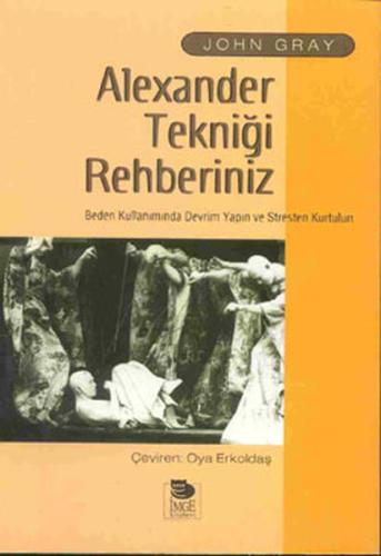 Alexander Tekniği Rehberimiz %10 indirimli John Gray