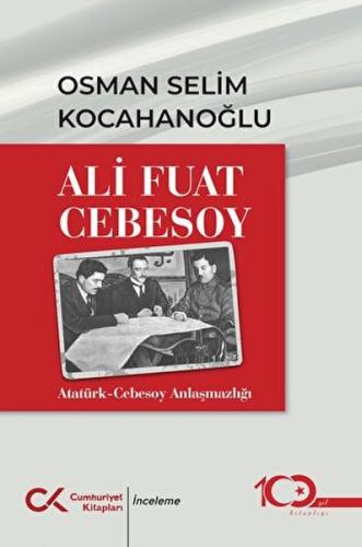 Ali Fuar Cebesoy Atatürk-Cebesoy Anlaşmazlığı %12 indirimli Osman Seli