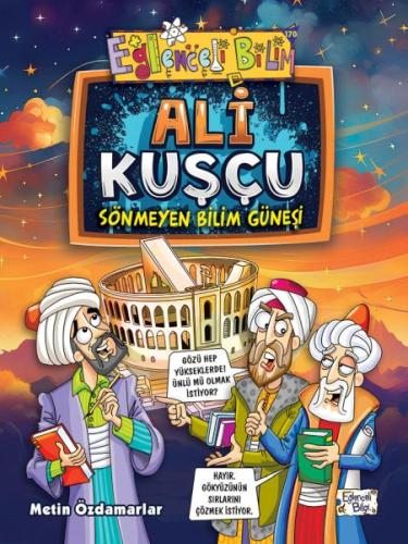 Ali Kuşçu - Sönmeyen Bilim Güneşi Metin Özdamarlar