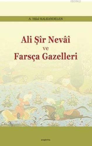 Ali Şir Nevai Ve Farsça Gazelleri %20 indirimli A. Hilal Kalkandelen