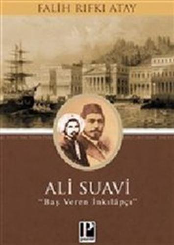 Ali Suavi : Baş Veren İnkılapçı %13 indirimli Falih Rıfkı Atay