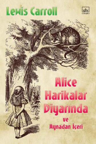 Alice Harikalar Diyarında ve Aynadan İçeri Lewis Carroll