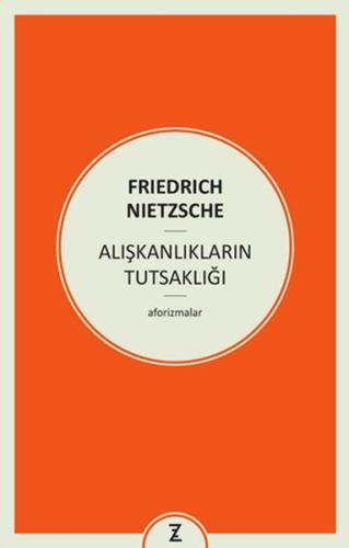 Alışkanlıkların Tutsaklığı Friedrich Nietzsche