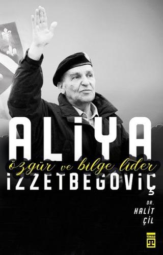 Aliya İzzetbegoviç - Özgür ve Bilge Lider %15 indirimli Halit Çil