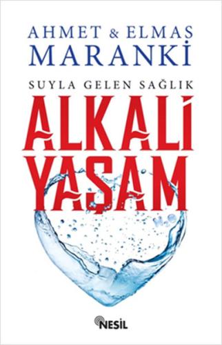 Alkali Yaşam - Suyla Gelen Sağlık %20 indirimli Ahmet Maranki