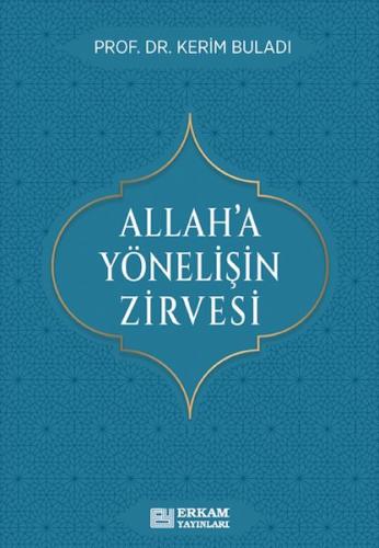 Allah’a Yönelişin Zirvesi Prof. Dr. Kerim Buladı