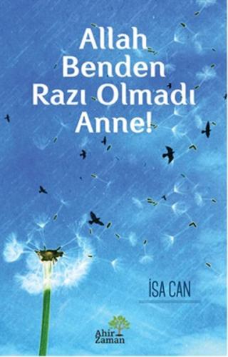 Allah Benden Razı Olmadı Anne! İsa Can