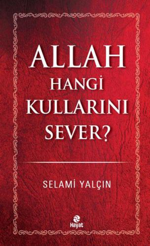 Allah Hangi Kullarını Sever %20 indirimli Selami Yalçın