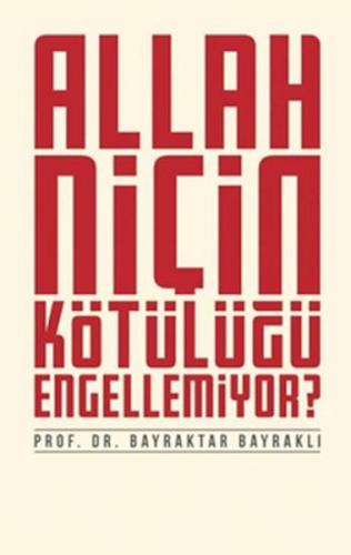 Allah Niçin Kötülüğü Engellemiyor? %17 indirimli Bayraktar Bayraklı