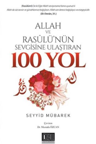 Allah ve Rasulü’nün Sevgisine Ulaştıran 100 Yol Seyyid Mübarek