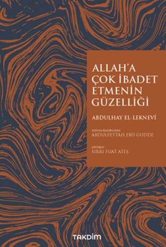 Allah'a Çok İbadet Etmenin Güzelliği %13 indirimli Abdulhay El-Leknevi