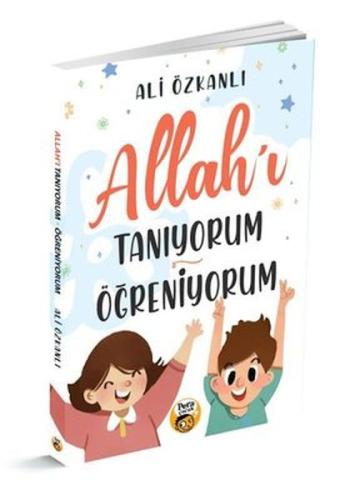 Allah'ı Tanıyorum Öğreniyorum %20 indirimli Ali Özkanlı