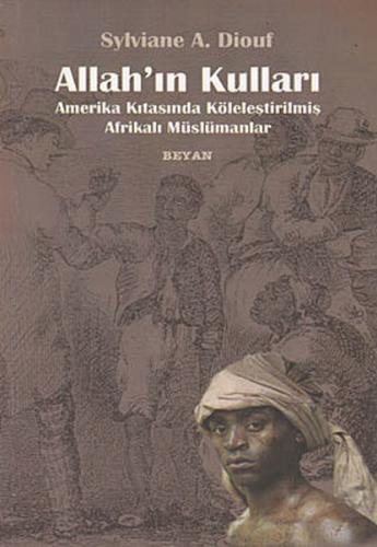 Allah'ın Kulları Amerika Kıtasında Köleleştirilmiş Afrikalı Müslümanla