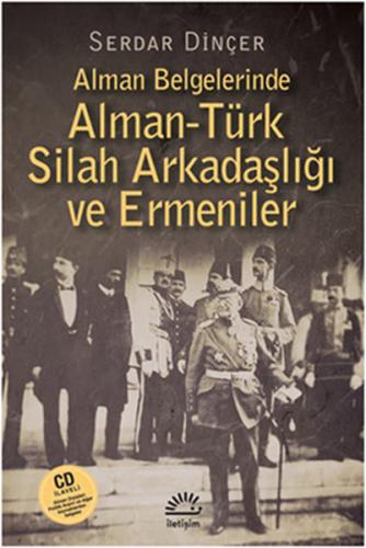 Alman Belgelerinde Alman-Türk Silah Arkadaşlığı ve Ermeniler Serdar Di