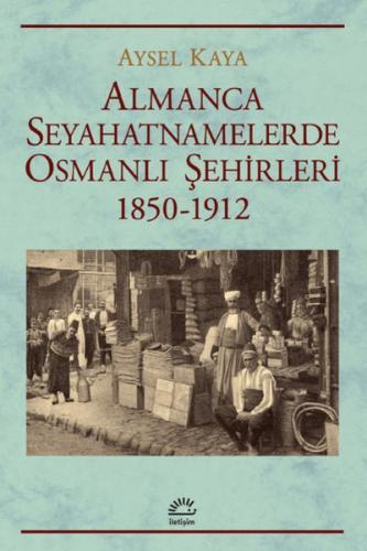 Almanca Seyahatnamelerde Osmanlı Şehirleri 1850-1912 %10 indirimli Ays