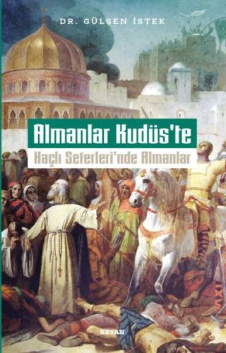 Almanlar Kudüs'te Haçlı Seferleri'nde Almanlar %18 indirimli Gülşen İs