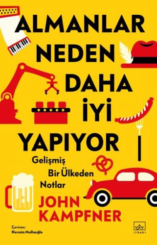 Almanlar Neden Daha İyi Yapıyor: Gelişmiş Bir Ülkeden Notlar %12 indir