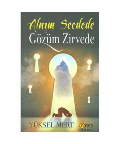 Alnım Secdede Gözüm Zirvede Yüksel Mert