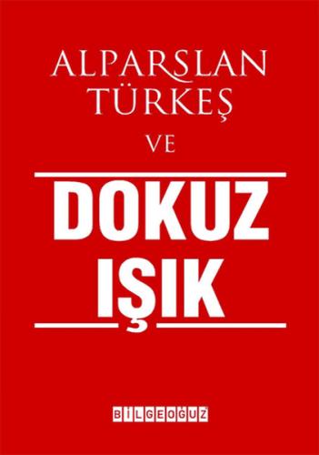 Alparslan Türkeş ve Dokuz Işık Alparslan Türkeş