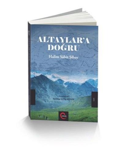 Altaylar'a Doğru Halil Sabit Şibay