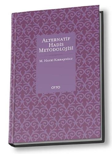 Alternatif Hadis Metodolojisi (Ciltli) Hayri Kırbaşoğlu