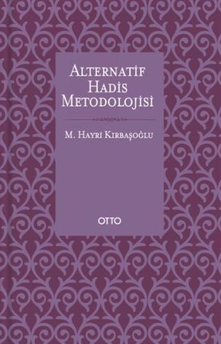 Alternatif Hadis Metodolojisi - Ciltsiz %17 indirimli M. Hayri Kırbaşo