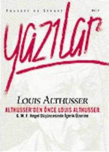 Althusser’den Önce Louis Althusser - Felsefi ve Siyasi Yazılar 2 Louis