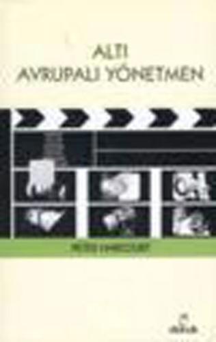 Altı Avrupalı Yönetmen Peter Harcourt