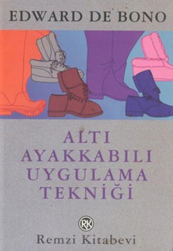 Altı Ayakkabılı Uygulama Tekniği Edward De Bono