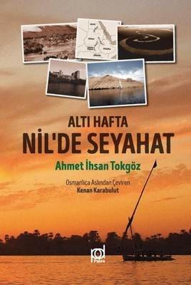 Altı Hafta Nil de Seyahat Ahmet İhsan Tokgöz