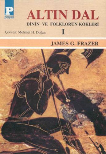 Altın Dal Dinin ve Folklorun Kökleri 1 James George Frazer