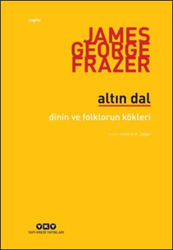 Altın Dal - Dinin ve Folklorün Kökleri %18 indirimli James G. Frazer