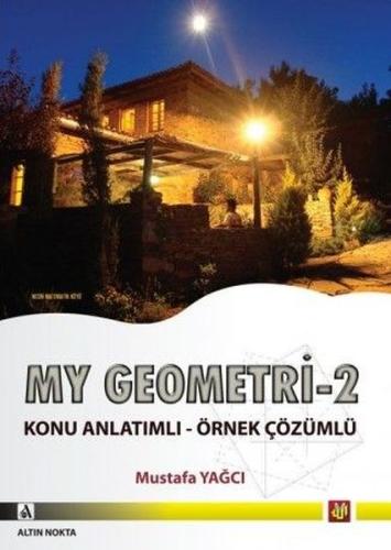 Altın Nokta My Geometri 2 Konu Anlatımlı Örnek Çözümlü Mustafa Yağcı