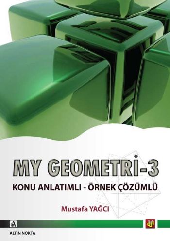 Altın Nokta My Geometri 3 Konu Anlatımlı Örnek Çözümlü Mustafa Yağcı