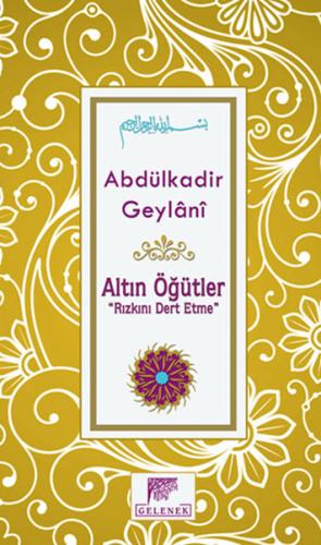 Altın Öğütler "Rızkını Dert Etme" %20 indirimli Abdulkadir Geylani