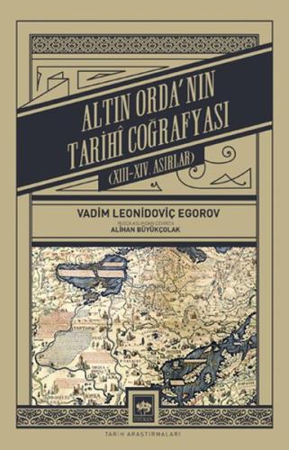 Altın Orda'nın Tarihî Coğrafyası %19 indirimli Vadim Leonidoviç Egorov