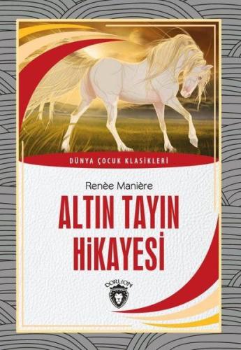 Altın Tayın Hikayesi Dünya Çocuk Klasikleri (7-12 Yaş) %25 indirimli R