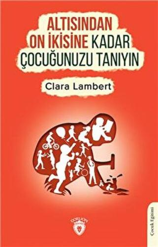 Altısından On İkisine Kadar Çocuğunuzu Tanıyın %25 indirimli Clara Lam