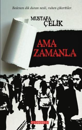 Ama Zamanla Mustafa Çelik