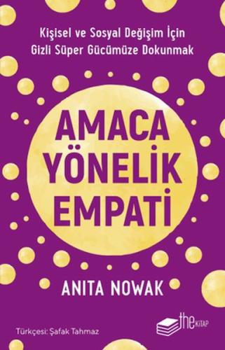 Amaca Yönelik Empati: Kişisel ve Sosyal Değişim İçin Gizli Süper Gücüm