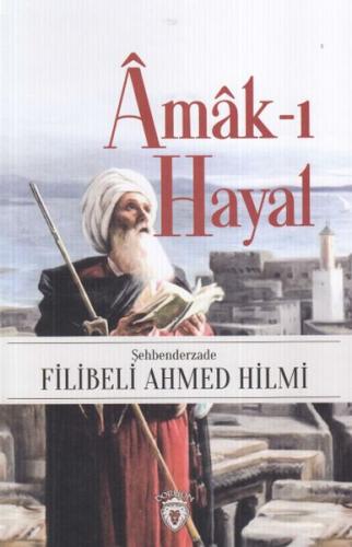 Amak-ı Hayal %25 indirimli Şehbenderzade Filibeli Ahmed Hilmi