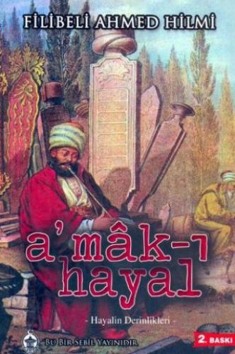 Amak-ı Hayal Filibeli Ahmed Hilmi