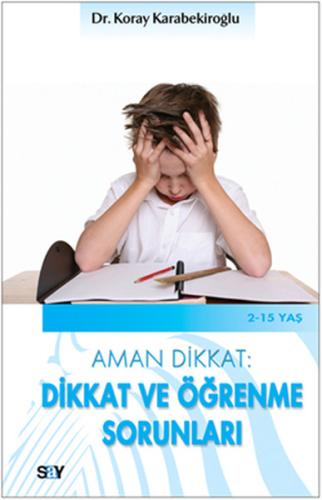 Aman Dikkat - Dikkat ve Öğrenme Sorunları %14 indirimli Koray Karabeki