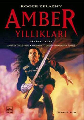 Amber Yıllıkları 1-2-3.Kitap Amber’de Dokuz Prens / Avalon’un Tüfekler