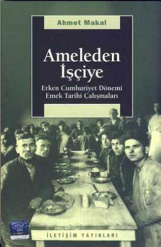 Ameleden İşçiye / Erken Cumhuriyet Dönemi Emek Tarihi Çalışmaları %10 